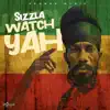 Sizzla & Sponge Music - Watch Yah - Single